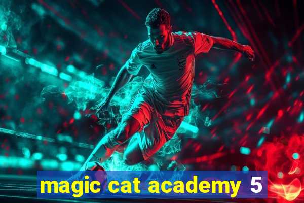 magic cat academy 5